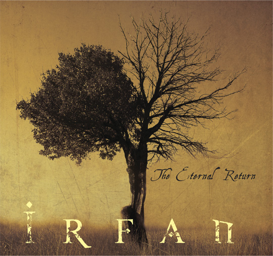 Irfan: The Eternal Return