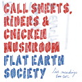 Flat Earth Society: Call Sheets, Riders & Chicken Muschroom [Live Recordings 2000-2012]【予約受付中】